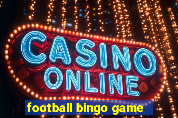 football bingo game - play now